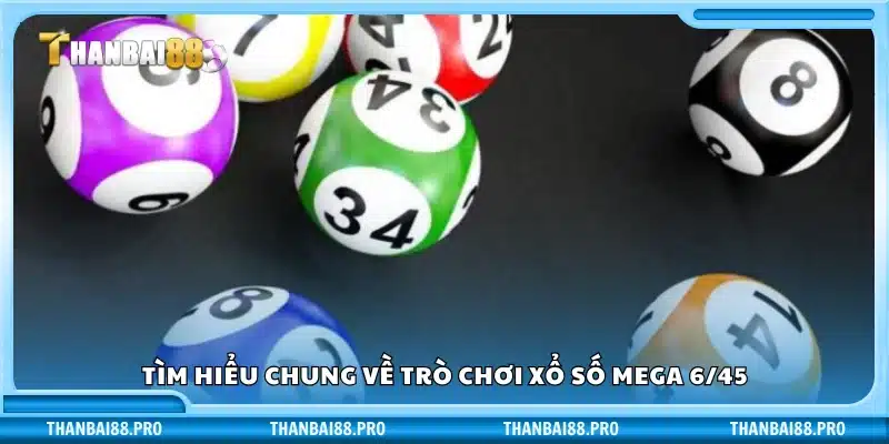 Mega 6/45 là gì?